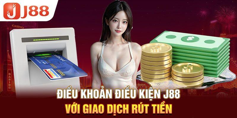 Điều kiện giao dịch nạp rút trực tuyến tại nhà cái J88