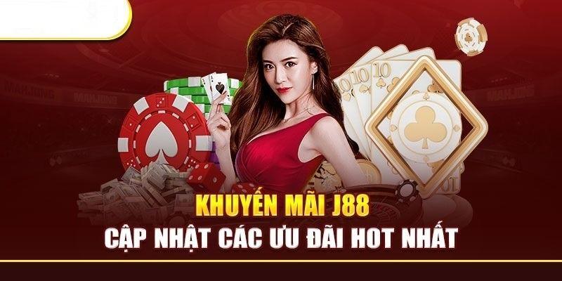 Ưu đãi chung cho tất cả thành viên tham gia cá cược tại J88