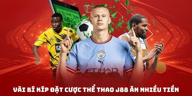 Nắm chắc mẹo đặt vốn cược sports ăn nhiều thưởng cùng J88